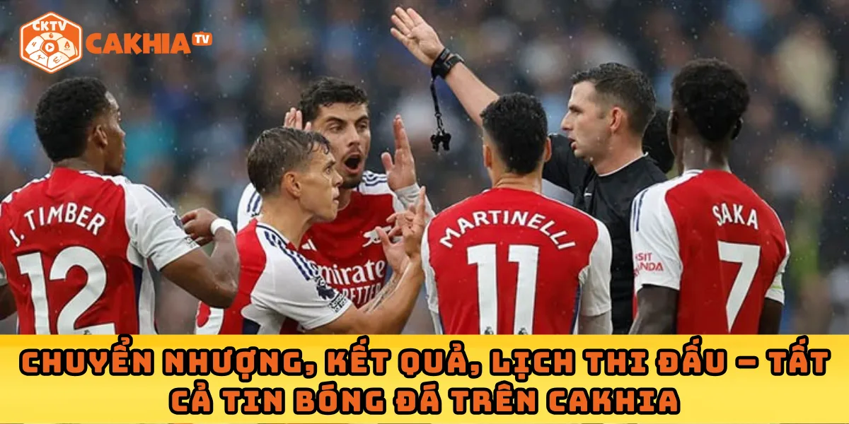 Chuyển nhượng, kết quả, lịch thi đấu – tất cả tin bóng đá trên Cakhia